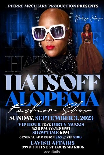 NOW BACK TO THE REGULAR SCHEDULE PROGRAM Hats off Alopecia Fashion Show Vip Hour Package Includes: Live performance by DIRTY MUGGS (4pm entry vip gyest only) #Hats Off Alopecia Fashion Show 6pm Free Valet Parking (4 pm to 630pm) Appetizers Swag bags & MORE All Hats Off Alopecia models have tickets https://www.eventbrite.com/e/674995438527 SHARE | Pierre Mccleary