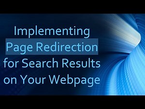 Implementing Page Redirection for Search Results on Your Webpage