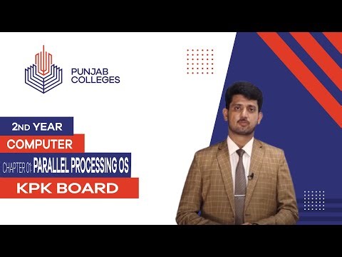 PGC lectures-Inter Part 2-KPK Board-Computer Science-Chapter 1- Parallels Processing OS
