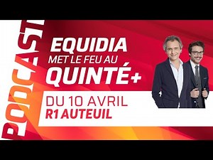 PRONOSTICS EQUIDIA MET LE FEU AU QUINTÉ DU 10 AVRIL À AUTEUIL