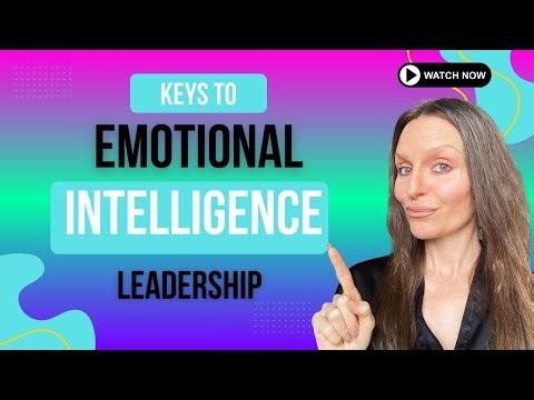 ★ Keys To Emotional Intelligence Leadership 👩‍💼