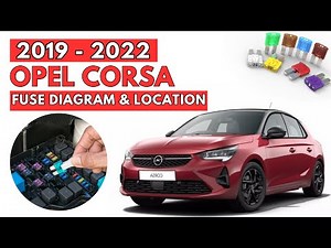 Opel Corsa (2019 to 2022) Fuse Box Diagrams & Location Guide