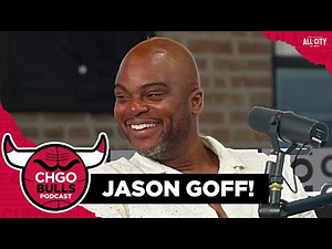 Jason Goff breaks down the Chicago Bulls' biggest challenges | CHGO Bulls Podcast