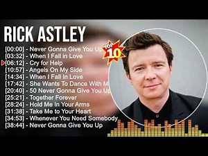 The Best Of Rick Astley Greatest Hits - Best Song Of Rick Astley Playlist