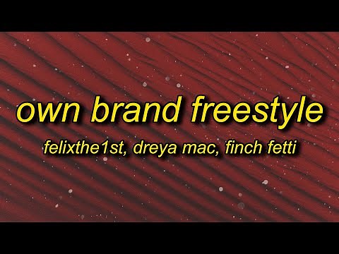 FelixThe1st - Own Brand Freestyle (Lyrics) | i ain't never been with a baddie