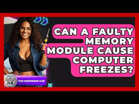 Can A Faulty Memory Module Cause Computer Freezes? - The Hardware Hub