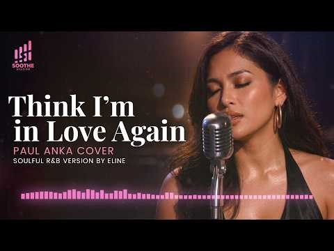 Soothe Station - Think I'm in Love Again (Paul Anka) | Female Soulful R&B Cover by Eline