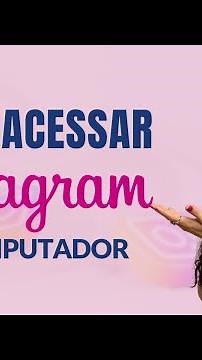 Como acessar Instagram pelo Computador - Passo a Passo