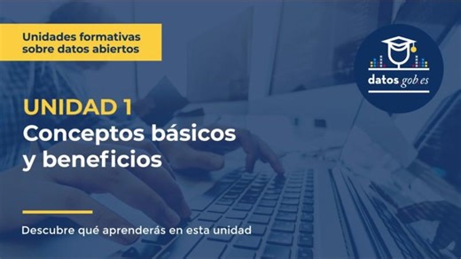 Unidad formativa 1: Conceptos básicos y beneficios | datos.gob.es - Dirección General del Dato