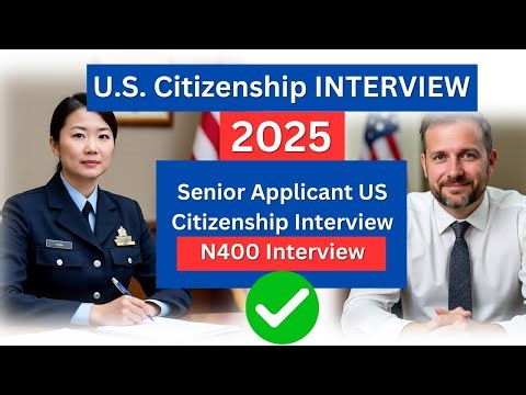 US Citizenship Interview 2025 for Seniors | Real N-400 Interview Experience