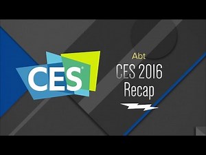 CES 2016 Recap (Technology Trends for 2016)