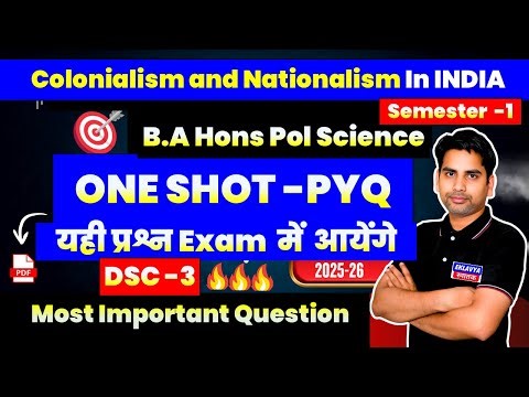 Colonialism and Nationalism in India | One Shot PYQ | BA Hons Political Science | Semester 1 | DSC 3