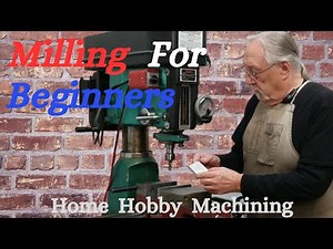 How To: Milling For Beginners