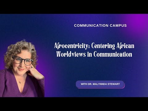 Afrocentricity: Centering African Worldviews in Communication