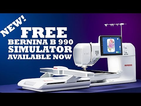 NEW! Bernina B990 Simulator Now Available, it is AWESOME