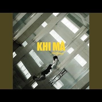 Khi Mà
