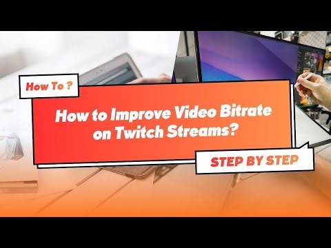 How to Improve Video Bitrate on Twitch Streams — Step-by-step