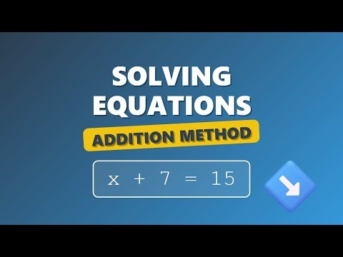Solving One-Step Equations: Addition Method | Algebra Basics