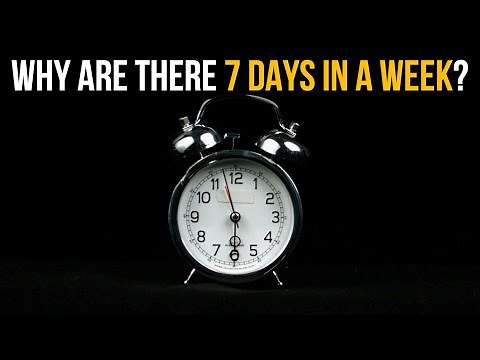 Why Are There 7 Days In A Week?