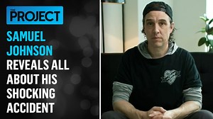 We all know and love actor and all-round good guy Samuel Johnson. But back in June, Samuel was in a terrible accident. Pete Helliar sat down with him as he shares his story for the first time. #TheProjectTV | The Project