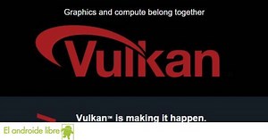Vulkan, el nuevo sistema gráfico de Android para mejorar los juegos