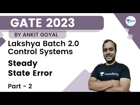 Lakshya Batch 2.0 - Control Systems | Steady State Error Part-02 | Ankit Goyal | Kreatryx GATE