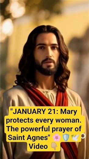 "JANUARY 21: Mary protects every woman. The powerful prayer of Saint Agnes" 🌸🛡️🕊️