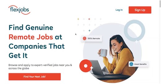 FlexJobs:FlexJobs is the top site for finding remote, hybrid, and flexible jobs. It offers hand-screened listings, ensuring no ads, scams, or junk. Perfect for anyone seeking a legitimate work-from-home opportunity