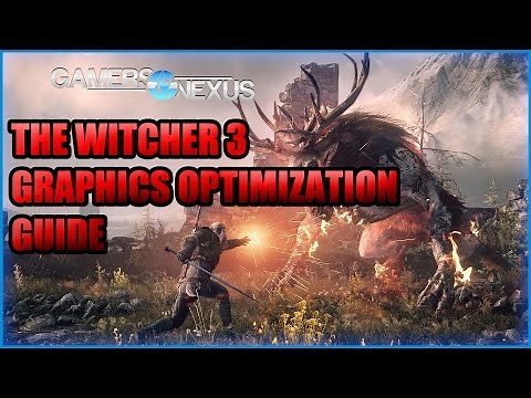 The Witcher 3 Graphics Optimization Guide & Benchmarks