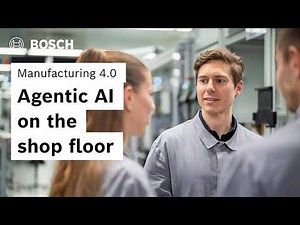 Agentic AI in Manufacturing: How Bosch Makes the Shop Floor Smarter