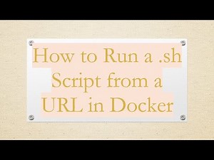 How to Run a .sh Script from a URL in Docker