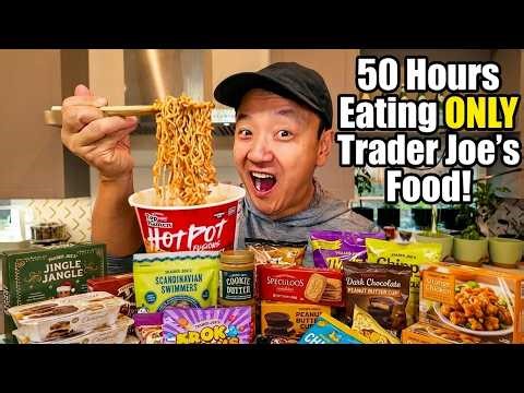 50 HOURS Eating ONLY Trader Joe’s Food! BEST & WORST New Foods from TRADER JOE'S