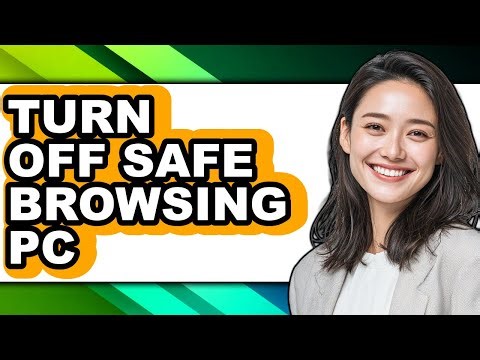 How to Turn Off Safe Browsing Pc - Full Guide