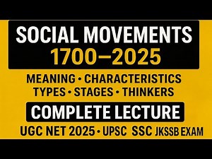 Social Movements 1700–2025: Meaning, Characteristics,Types, Stages, Major Thinkers |Complete Lecture