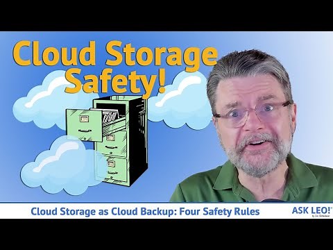 How To Use Cloud Storage Safely - Four rules you should follow to prevent disaster.