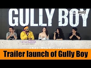 Trailer launch of Gully Boy