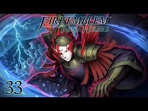 UNMASKED - Let's Play - Fire Emblem: Three Houses - 33 - Walkthrough and Playthrough