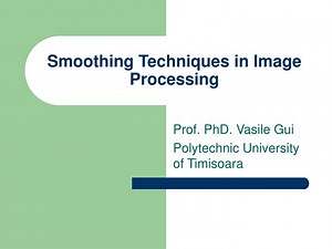 Smoothing Techniques in Image Processing - SlideServe