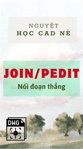 Hướng dẫn nối đoạn thẳng thành Polyline trong Autocad