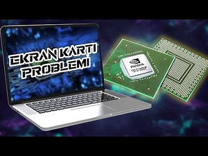 Laptopların baş belası ekran kartı problemi