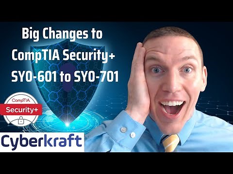 Big Changes to the CompTIA Security+ Certification SY0-601 to SY0-701
