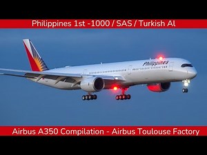 AIRBUS A350 New Compilation : Philippines First A350-1000, SAS, Turkish... Toulouse Factory (2025)