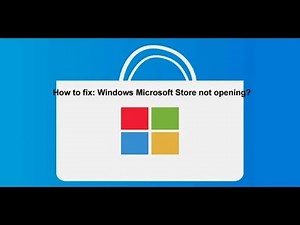 How to fix Windows Microsoft Store not opening