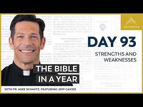 Day 93: Strengths and Weaknesses— The Bible in a Year (with Fr. Mike Schmitz)