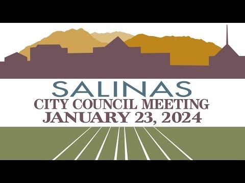 01.23.24 Salinas City Council Meeting of January 23, 2024