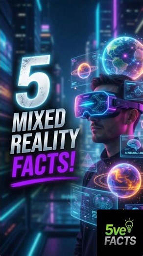 5 Mind-Blowing Facts About Mixed Reality #shorts