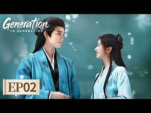 ENG SUB | Generation to Generation | EP02丨江湖夜雨十年灯 | 💔😍 Sweet Agony #Zhou Yiran #Bao Shangen
