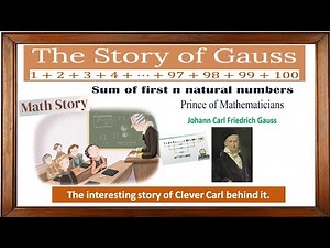 THE STORY OF GAUSS ADDING THE NUMBERS 1 TO 100