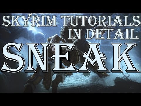 Skyrim Tutorials: Sneak in Detail