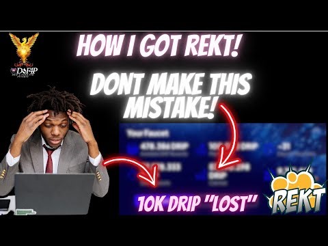 Drip Network How I just rekt myself for 10000 drip Dont Do THIS!
